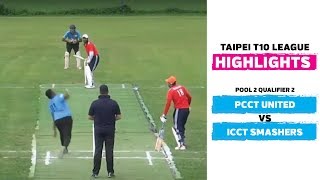 Taipei T10 League: Highlights | PCCT United vs ICCT Smashers | Pool 2 Qualifier 2