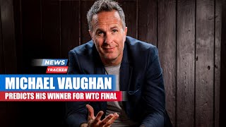 Michael Vaughan Predicts New Zealand As The Winner Of WTC Final & More Cricket News