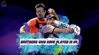 Brothers who have played in IPL