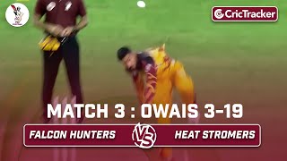 Falcon Hunters vs Heat Stormers | Owais 3/19 | Match 3 | Qatar T10 League