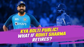 Kya Bolti Public: What if Rohit Sharma retires