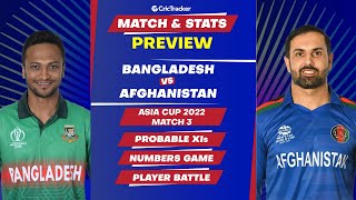 Bangladesh vs Afghanistan - Asia Cup 2022 Match 3 Stats, Predicted Playing XI and Previews