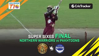 Northern Warriors vs Pakhtoons | Final Super Sixes | Abu Dhabi T10 Season 2