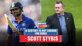 A century is not enough for Virat Kohli says Scott Styris and more cricket news