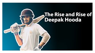 The rise of a promising all-rounder - Deepak Hooda