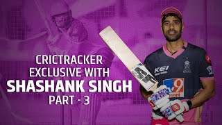 CricTracker exclusive with Shashank Singh | Part - 3