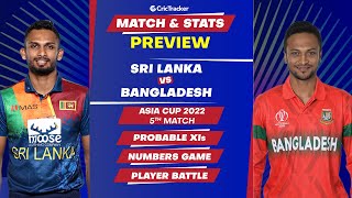 Sri Lanka vs Bangladesh - Asia Cup 2022 Match 5 Stats, Predicted Playing XI and Previews