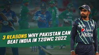 3 Reasons Why Pakistan Can Beat India in T20 World Cup 2022