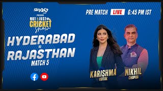 Not Just Cricket: Match 5, Hyderabad vs Rajasthan: Pre-Match Live Show