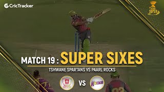 Tshwane Spartans vs Paarl Rocks | Super Sixes | Match 19 | Mzansi Super League