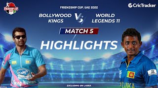 Friendship Cup, UAE 2022: Match 5, Bollywood Kings v World Legends 11 | Full Highlights