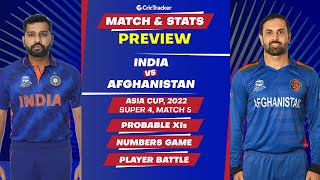 India vs Afghanistan - Asia Cup 2022 Super 4 Stats, Predicted Playing XI and Previews