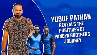 Yusuf Pathan reveals the positives of Pandya brothers Journey | CricTracker
