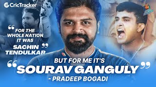 For me it's always Sourav Ganguly, not Sachin! Ft. Pradeep Bogadi